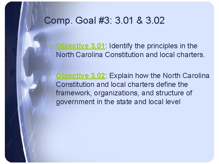 Comp. Goal #3: 3. 01 & 3. 02 • Objective 3. 01: Identify the