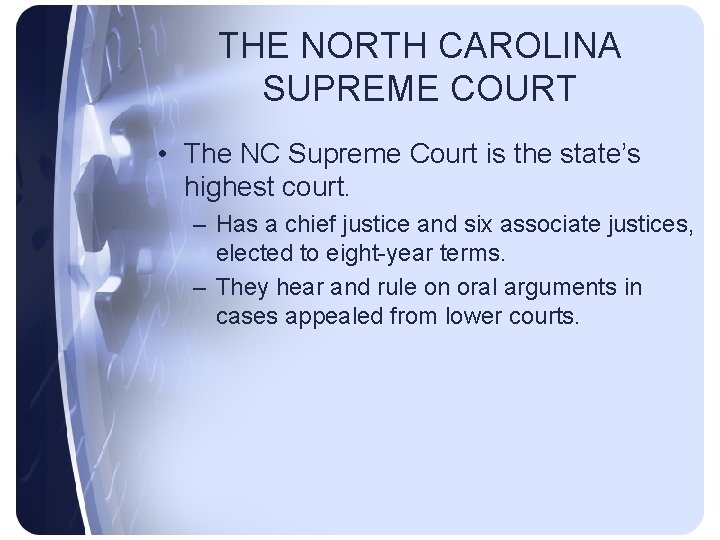 THE NORTH CAROLINA SUPREME COURT • The NC Supreme Court is the state’s highest