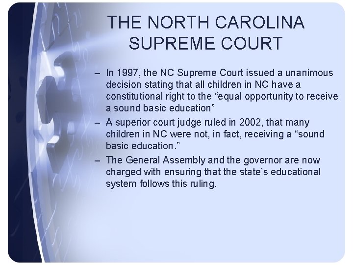 THE NORTH CAROLINA SUPREME COURT – In 1997, the NC Supreme Court issued a