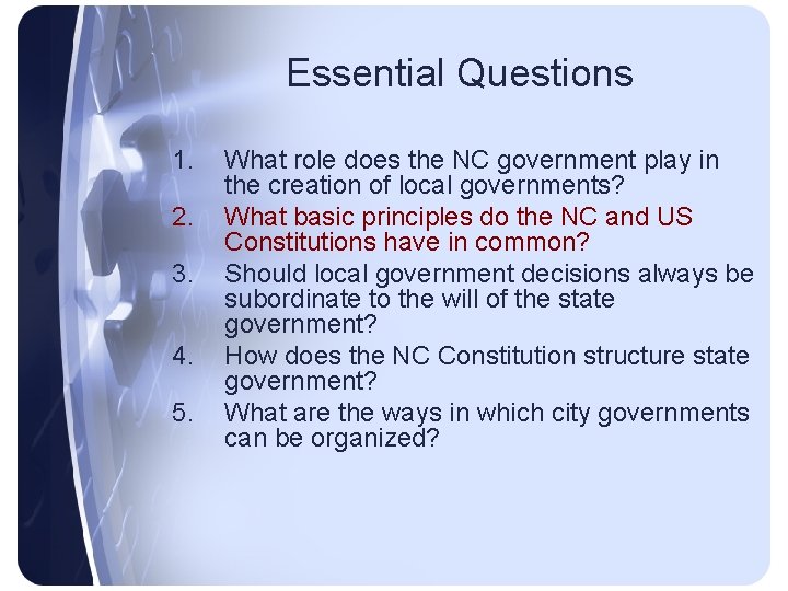 Essential Questions 1. 2. 3. 4. 5. What role does the NC government play