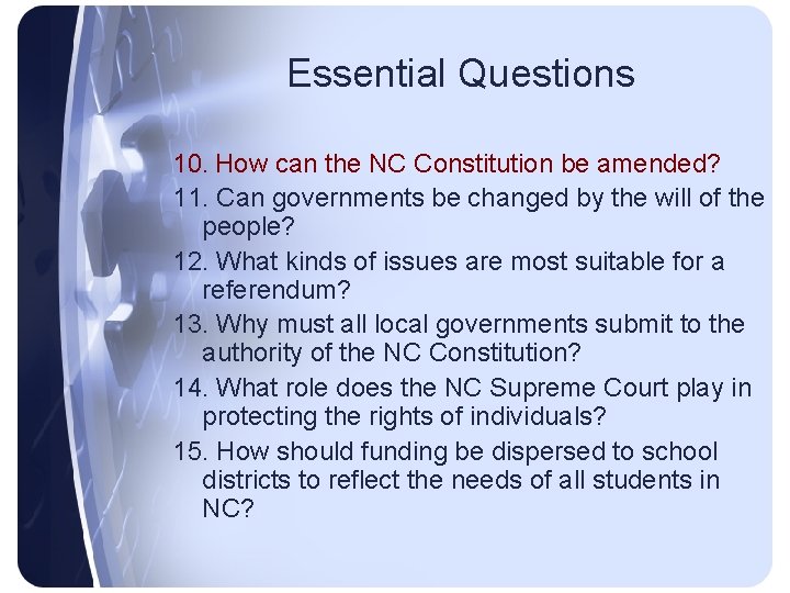 Essential Questions 10. How can the NC Constitution be amended? 11. Can governments be