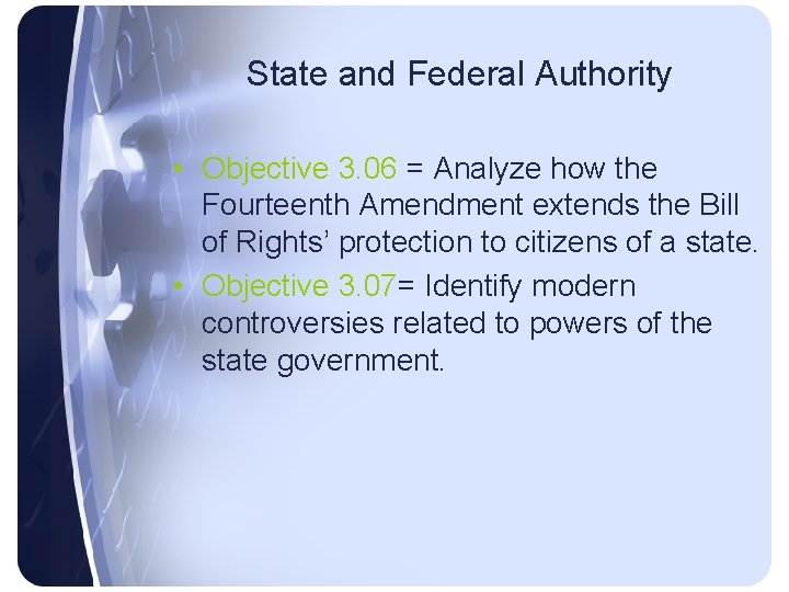 State and Federal Authority • Objective 3. 06 = Analyze how the Fourteenth Amendment