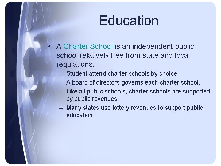 Education • A Charter School is an independent public school relatively free from state