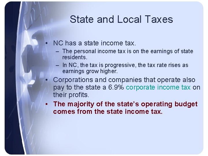 State and Local Taxes • NC has a state income tax. – The personal