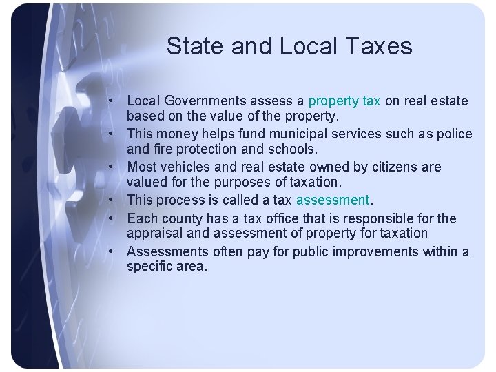 State and Local Taxes • Local Governments assess a property tax on real estate