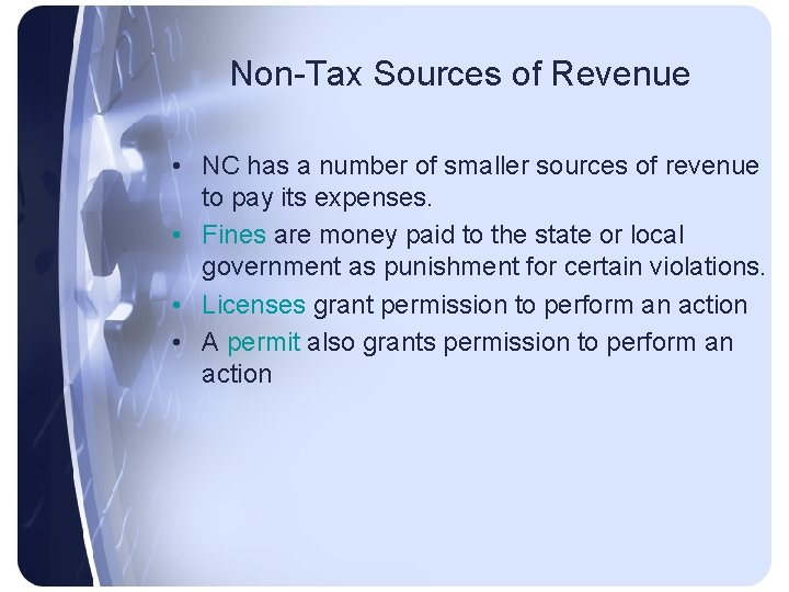 Non-Tax Sources of Revenue • NC has a number of smaller sources of revenue