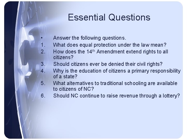 Essential Questions • 1. 2. 3. 4. 5. 6. Answer the following questions. What