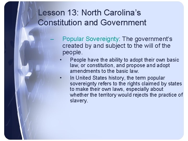 Lesson 13: North Carolina’s Constitution and Government – Popular Sovereignty: The government’s created by