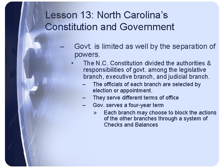 Lesson 13: North Carolina’s Constitution and Government – Govt. is limited as well by