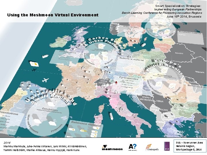 Smart Specialisation Strategies: Using the Meshmoon Virtual Environment 2014 Markkula, Juho-Pekka Virtanen, Lars Miikki,