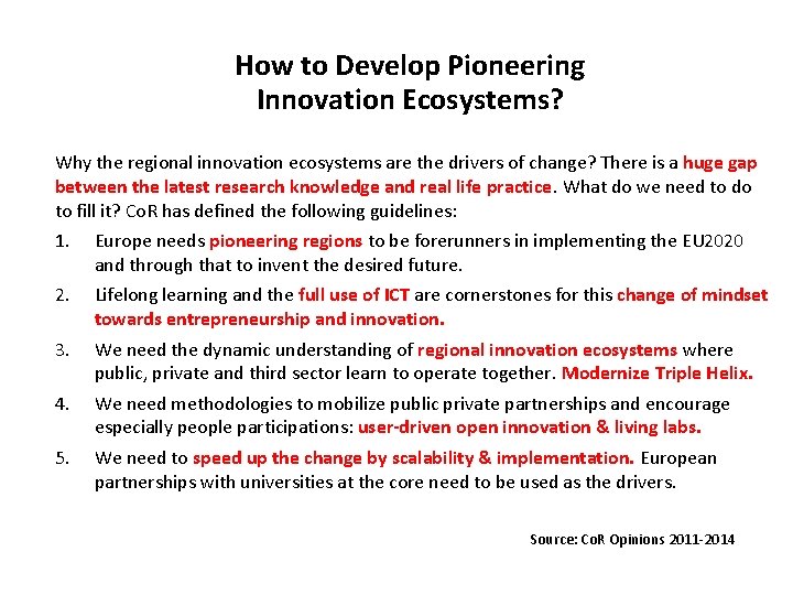 How to Develop Pioneering Innovation Ecosystems? Why the regional innovation ecosystems are the drivers