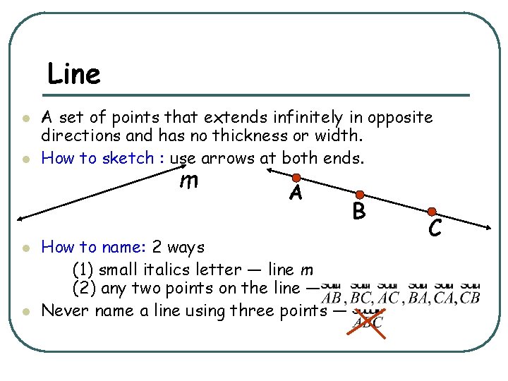 Line l l A set of points that extends infinitely in opposite directions and