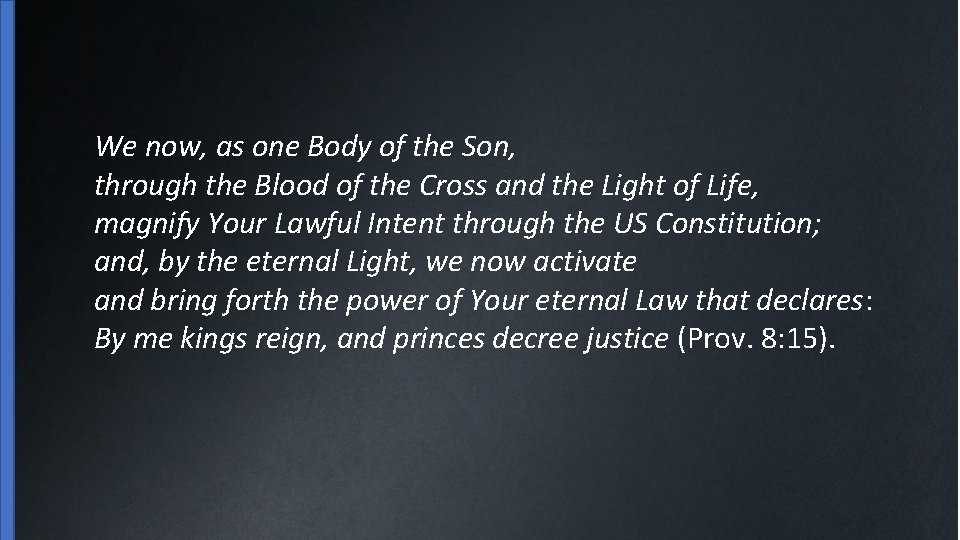 We now, as one Body of the Son, through the Blood of the Cross