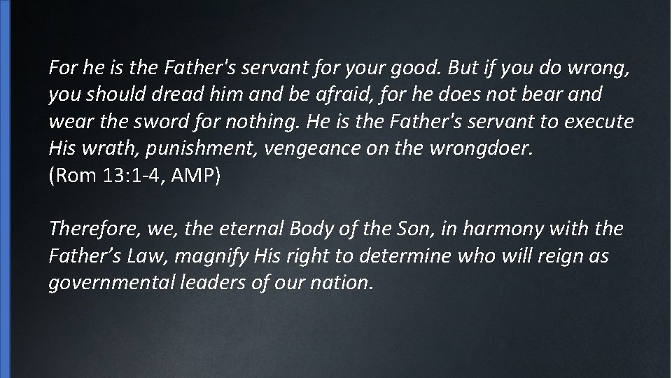 For he is the Father's servant for your good. But if you do wrong,