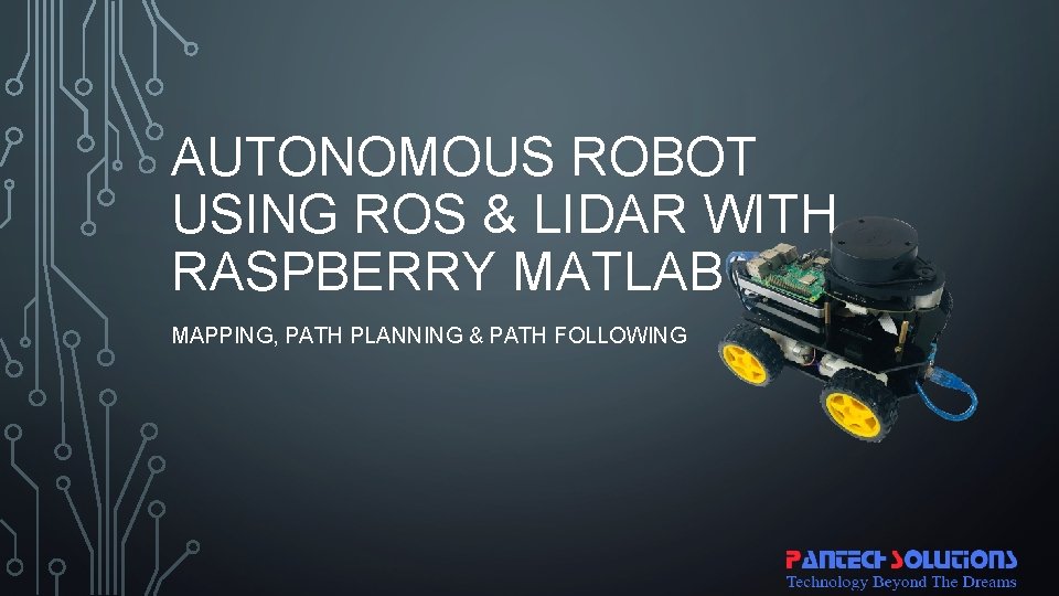 AUTONOMOUS ROBOT USING ROS & LIDAR WITH RASPBERRY MATLAB MAPPING, PATH PLANNING & PATH