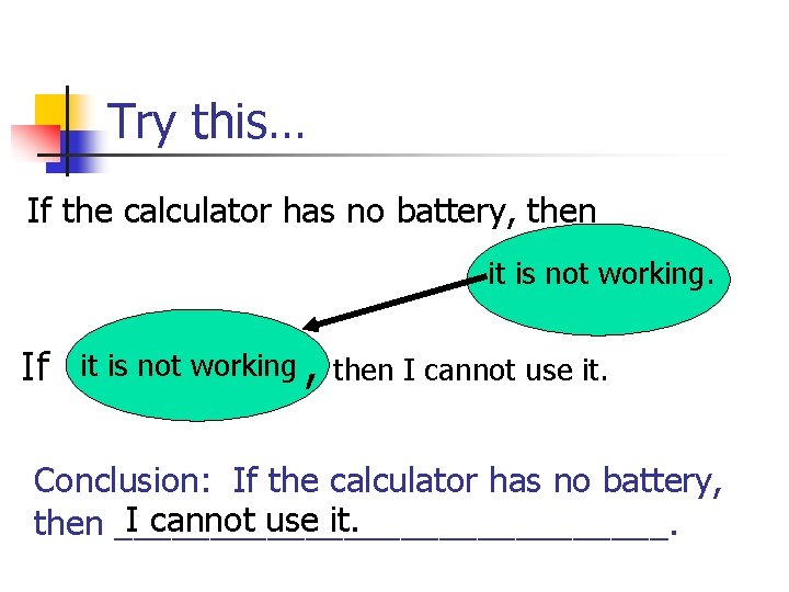 Try this… If the calculator has no battery, then it is not working. If