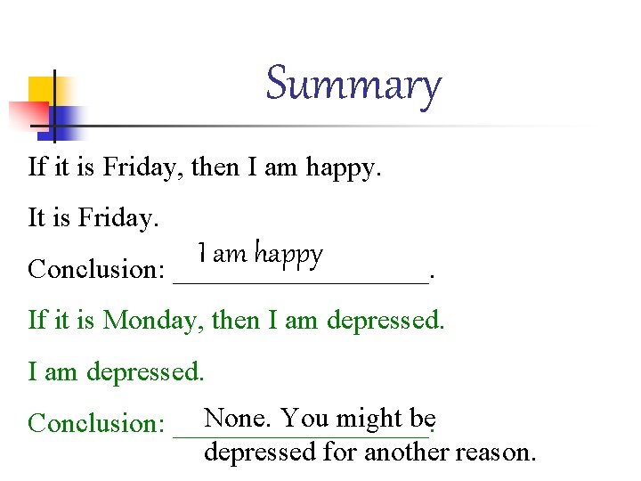 Summary If it is Friday, then I am happy. It is Friday. I am