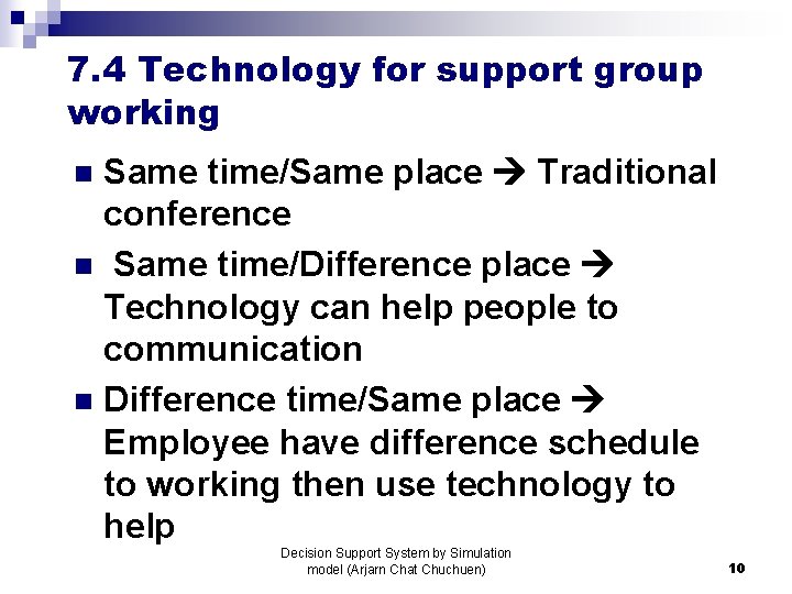 7. 4 Technology for support group working Same time/Same place Traditional conference n Same 7. 4 Technology for support group working Same time/Same place Traditional conference n Same