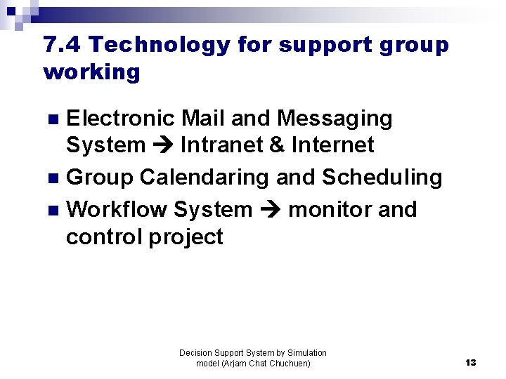 7. 4 Technology for support group working Electronic Mail and Messaging System Intranet & 7. 4 Technology for support group working Electronic Mail and Messaging System Intranet &