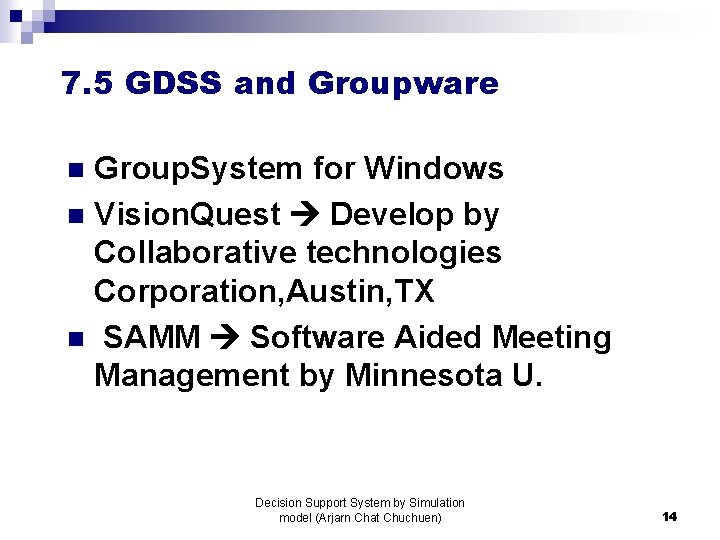 7. 5 GDSS and Groupware Group. System for Windows n Vision. Quest Develop by 7. 5 GDSS and Groupware Group. System for Windows n Vision. Quest Develop by