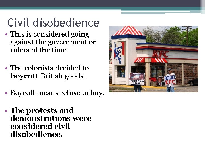 Civil disobedience • This is considered going against the government or rulers of the