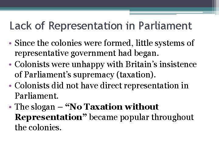 Lack of Representation in Parliament • Since the colonies were formed, little systems of Lack of Representation in Parliament • Since the colonies were formed, little systems of