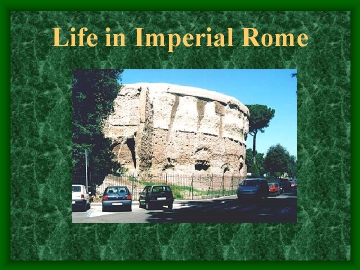 Life in Imperial Rome 