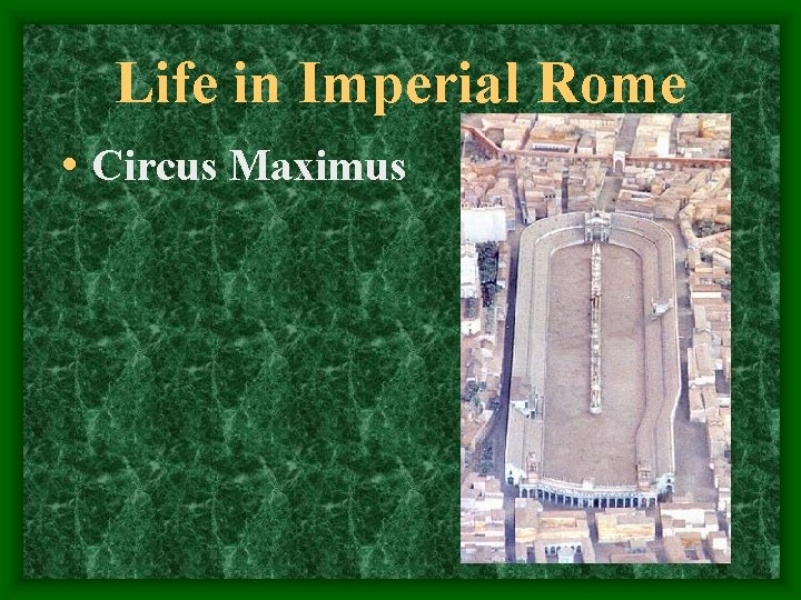 Life in Imperial Rome • Circus Maximus 