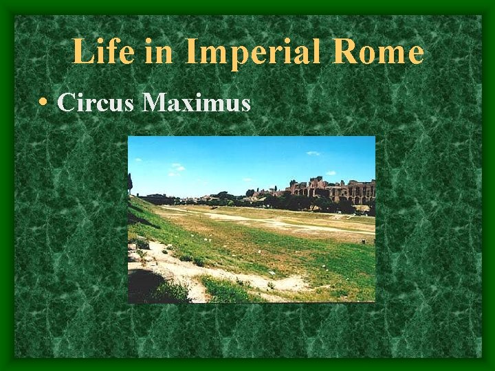 Life in Imperial Rome • Circus Maximus 