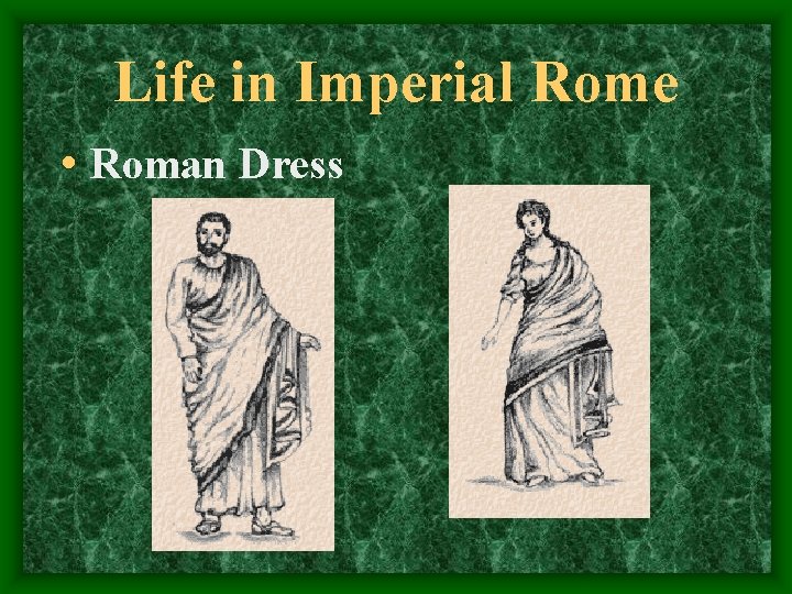 Life in Imperial Rome • Roman Dress 