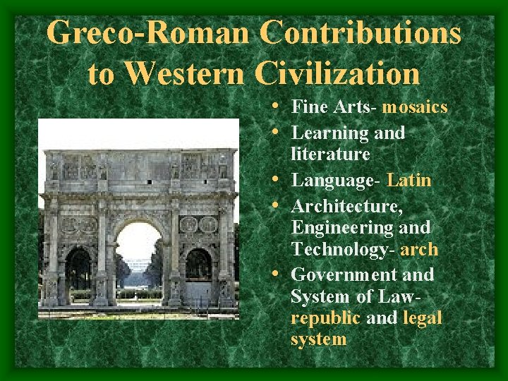 Greco-Roman Contributions to Western Civilization • Fine Arts- mosaics • Learning and literature •