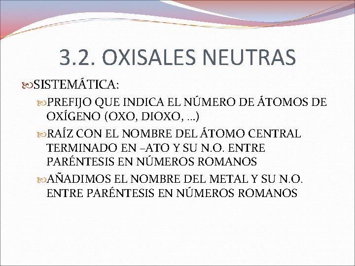 3. 2. OXISALES NEUTRAS SISTEMÁTICA: PREFIJO QUE INDICA EL NÚMERO DE ÁTOMOS DE OXÍGENO