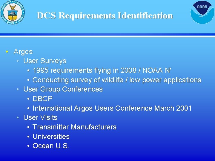DCS Requirements Identification • Argos • User Surveys • 1995 requirements flying in 2008