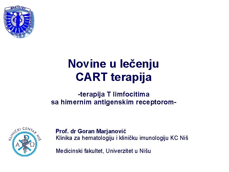 Novine u lečenju CART terapija -terapija T limfocitima sa himernim antigenskim receptorom- Prof. dr