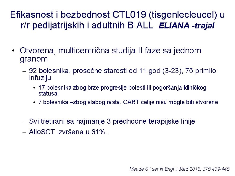 Efikasnost i bezbednost CTL 019 (tisgenlecleucel) u r/r pedijatrijskih i adultnih B ALL ELIANA