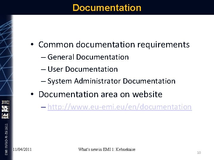 Documentation • Common documentation requirements – General Documentation – User Documentation – System Administrator