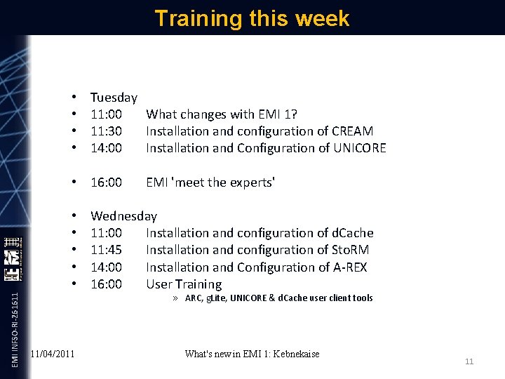 Training this week • • Tuesday 11: 00 What changes with EMI 1? 11: