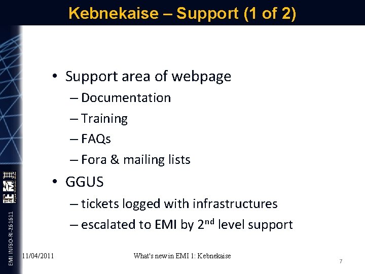 Kebnekaise – Support (1 of 2) • Support area of webpage EMI INFSO-RI-261611 –