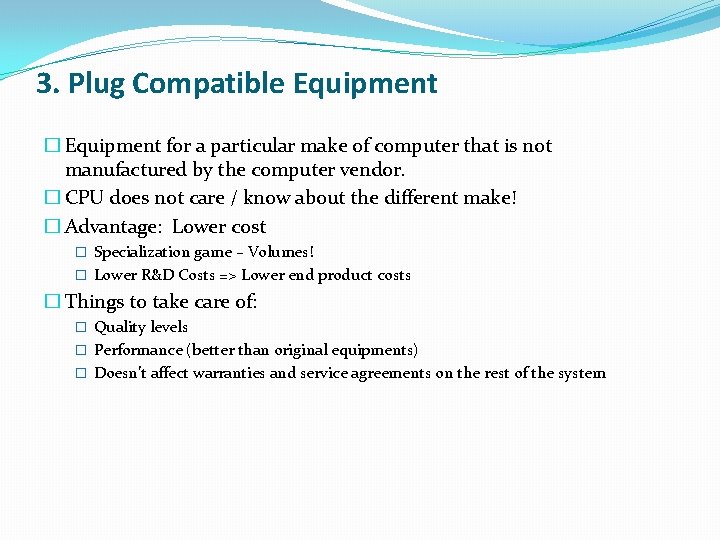 3. Plug Compatible Equipment � Equipment for a particular make of computer that is 3. Plug Compatible Equipment � Equipment for a particular make of computer that is