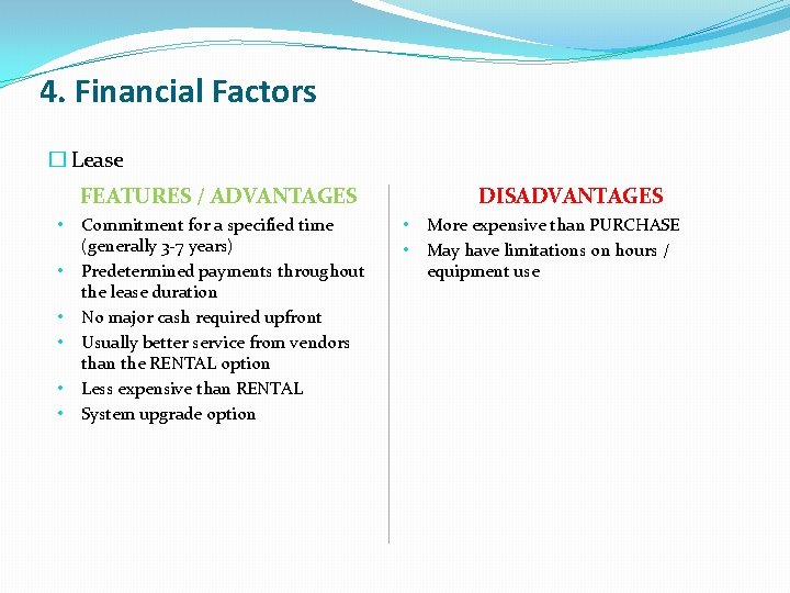4. Financial Factors � Lease FEATURES / ADVANTAGES • • • Commitment for a 4. Financial Factors � Lease FEATURES / ADVANTAGES • • • Commitment for a