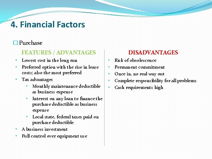 4. Financial Factors � Purchase FEATURES / ADVANTAGES • • • Lowest cost in 4. Financial Factors � Purchase FEATURES / ADVANTAGES • • • Lowest cost in