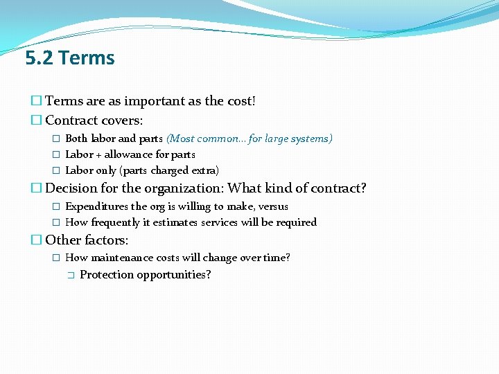 5. 2 Terms � Terms are as important as the cost! � Contract covers: 5. 2 Terms � Terms are as important as the cost! � Contract covers: