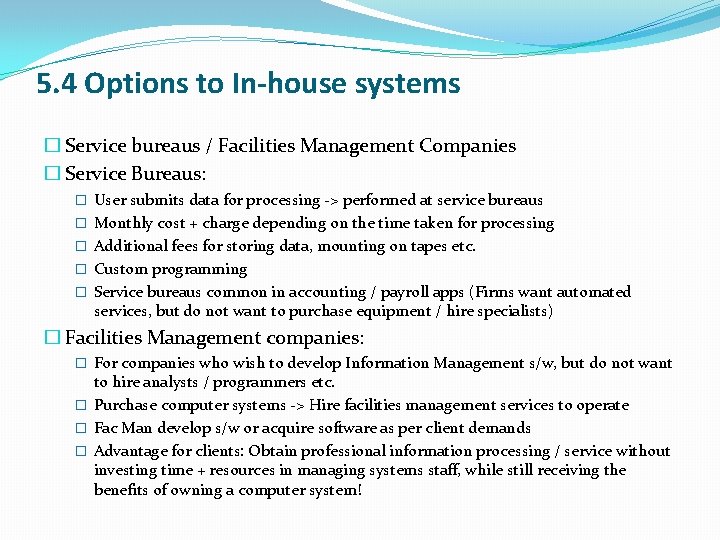 5. 4 Options to In-house systems � Service bureaus / Facilities Management Companies � 5. 4 Options to In-house systems � Service bureaus / Facilities Management Companies �