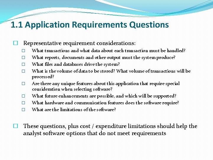 1. 1 Application Requirements Questions � Representative requirement considerations: � � � � What 1. 1 Application Requirements Questions � Representative requirement considerations: � � � � What