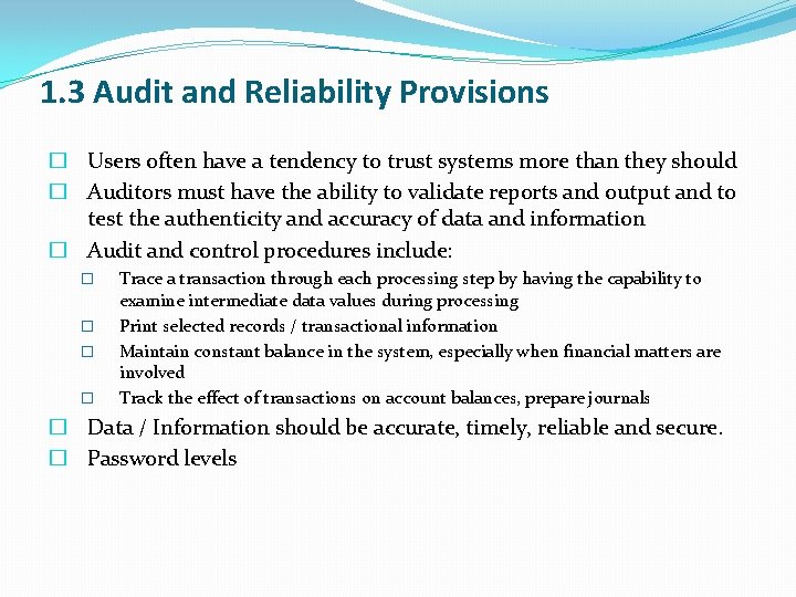 1. 3 Audit and Reliability Provisions � Users often have a tendency to trust 1. 3 Audit and Reliability Provisions � Users often have a tendency to trust