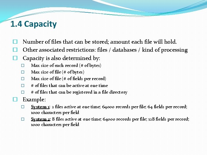 1. 4 Capacity � Number of files that can be stored; amount each file 1. 4 Capacity � Number of files that can be stored; amount each file