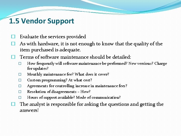 1. 5 Vendor Support � Evaluate the services provided � As with hardware, it 1. 5 Vendor Support � Evaluate the services provided � As with hardware, it
