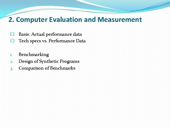 2. Computer Evaluation and Measurement � Basis: Actual performance data � Tech specs vs. 2. Computer Evaluation and Measurement � Basis: Actual performance data � Tech specs vs.