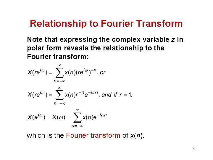 Relationship to Fourier Transform Note that expressing the complex variable z in polar form