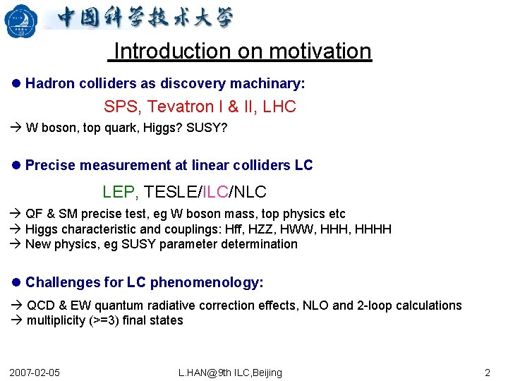 Introduction on motivation l Hadron colliders as discovery machinary: SPS, Tevatron I & II,